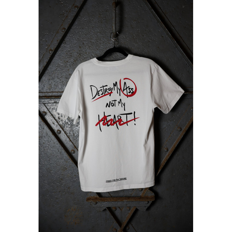 T-shirt DESTROY MY ASS NOT MY HEART blanc