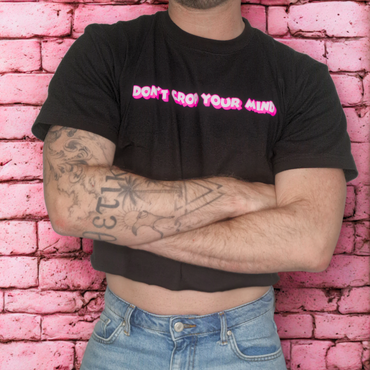 CROP TOP DON'T CROP YOUR MIND