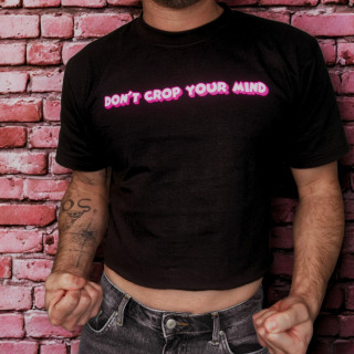 CROP TOP DON'T CROP YOUR MIND