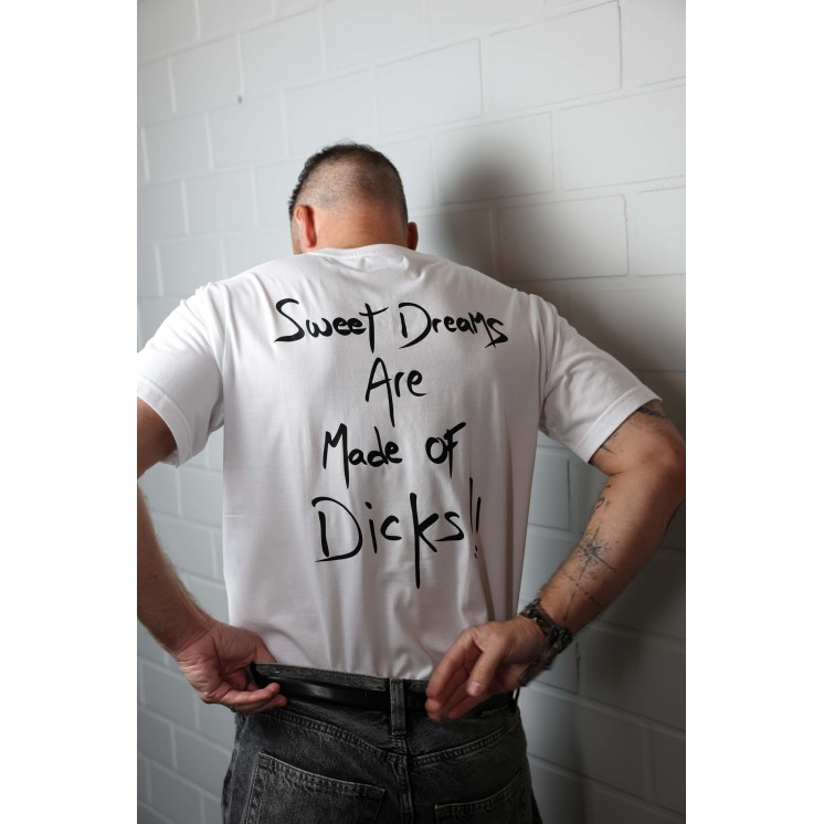 SWEET DREAMS ARE MADE OF DICKS t-shirt