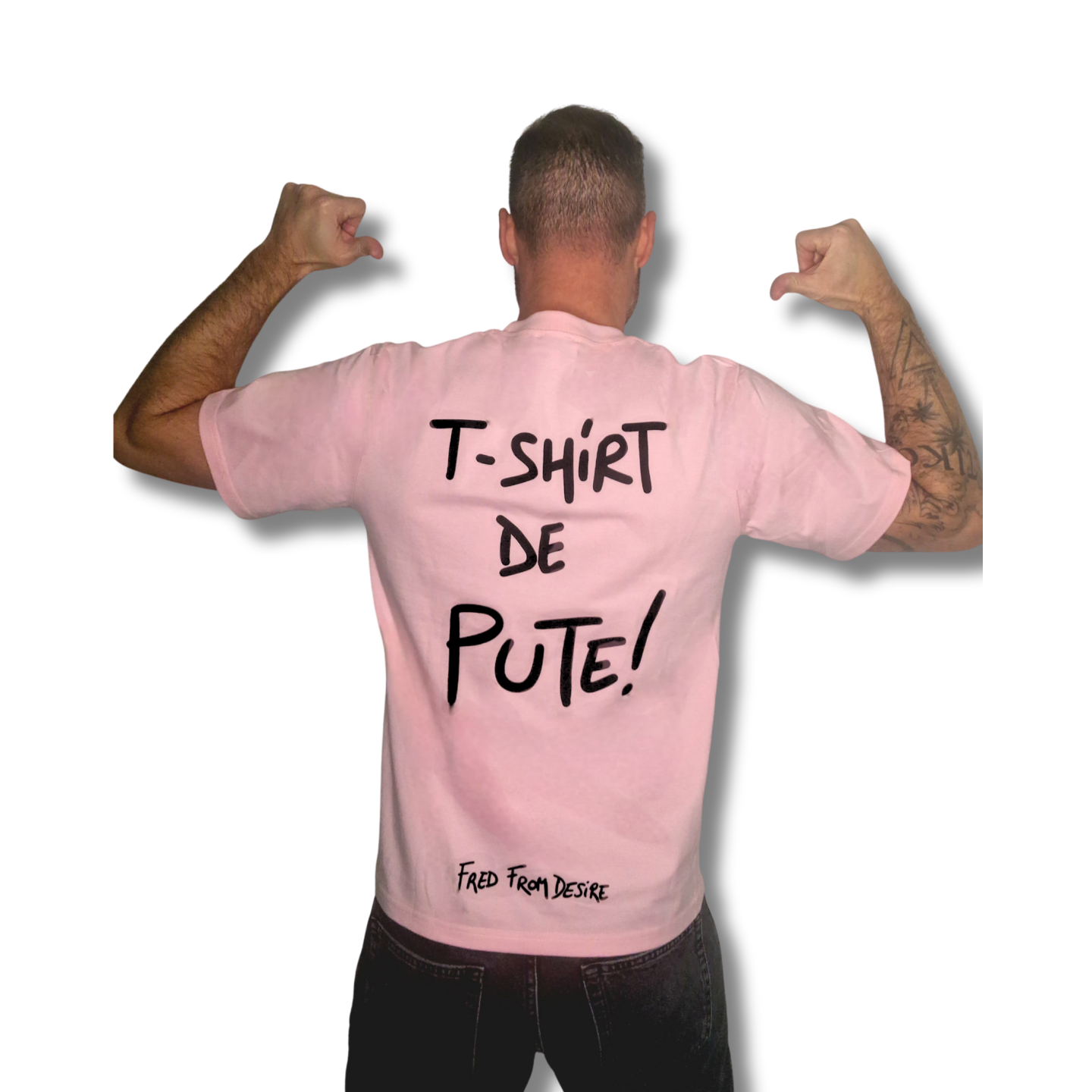 T-SHIRT DE PUTE - FRED FROM DESIRE